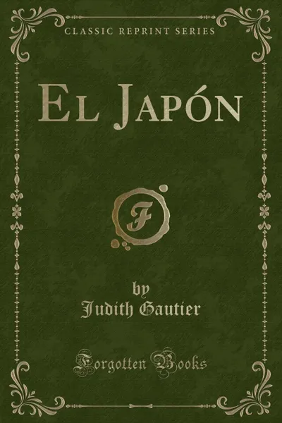 Обложка книги El Japon (Classic Reprint), Judith Gautier