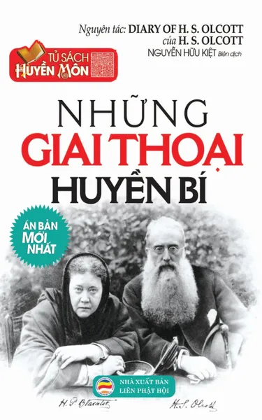 Обложка книги Nhung giai thoai huyen bi. Hoi ky cua .ai ta Olcott - Nguoi sang lap Hoi Thong Thien Hoc, Nguyễn Hữu Kiệt