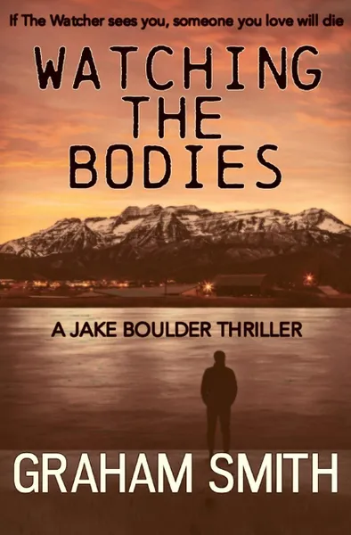 Обложка книги Watching the Bodies, Graham Smith