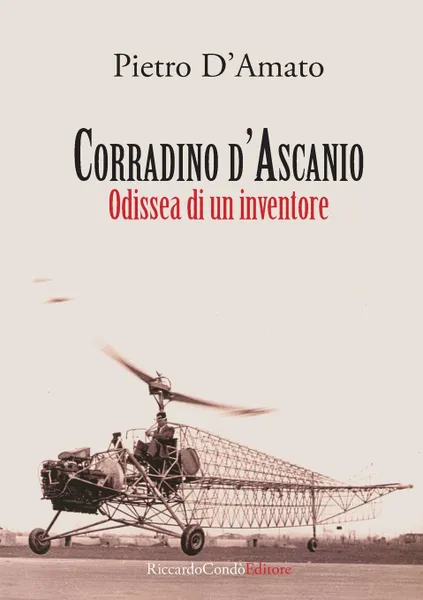 Обложка книги Corradino d.Ascanio. Odissea di un inventore, Pietro D'Amato