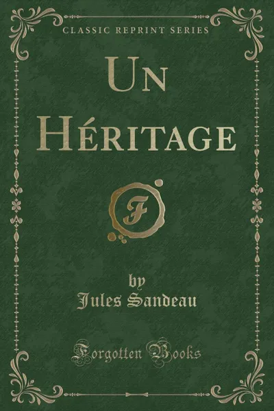 Обложка книги Un Heritage (Classic Reprint), Jules Sandeau