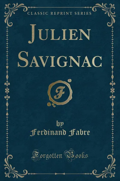 Обложка книги Julien Savignac (Classic Reprint), Ferdinand Fabre