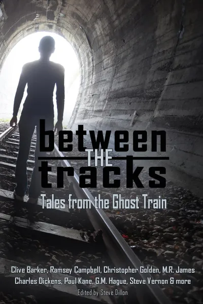 Обложка книги Between the Tracks. Tales from the Ghost Train, Clive Barker, Ramsey Campbell, M.R. James