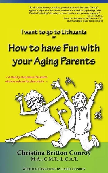 Обложка книги How to have Fun with  your Aging Parents. I want to go to Lithuania, Christina Britton Conroy