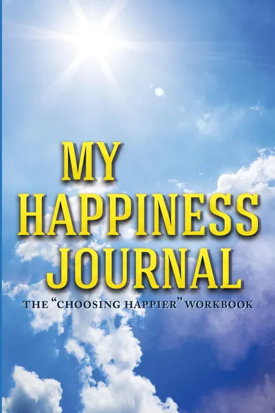 Обложка книги My Happiness Journal. The Choosing Happier Workbook, Friar Jem