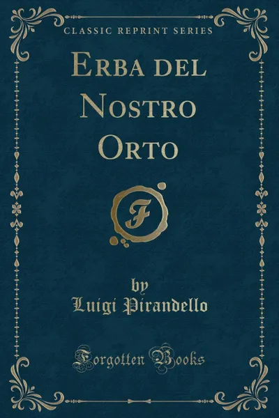 Обложка книги Erba del Nostro Orto (Classic Reprint), Luigi Pirandello