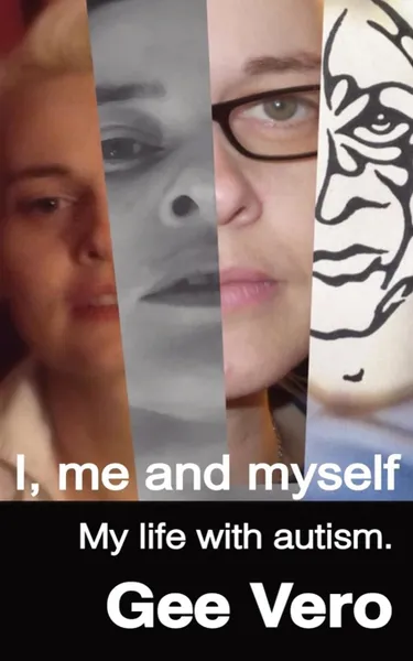 Обложка книги I, me and myself - My life with autism, Gee Vero