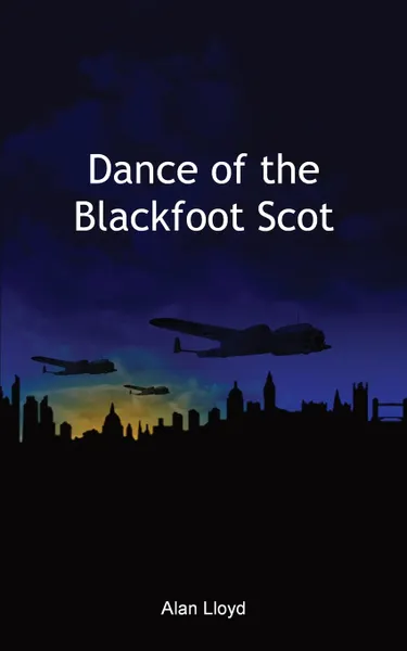 Обложка книги Dance of the Blackfoot Scot, Alan Lloyd