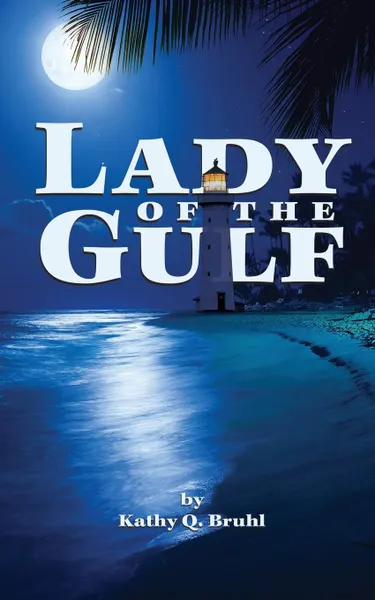 Обложка книги Lady of the Gulf, Kathy  Q Bruhl