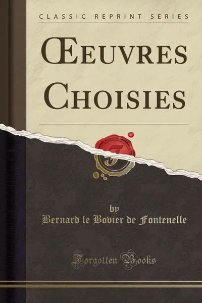 Обложка книги OEeuvres Choisies (Classic Reprint), Bernard le Bovier de Fontenelle