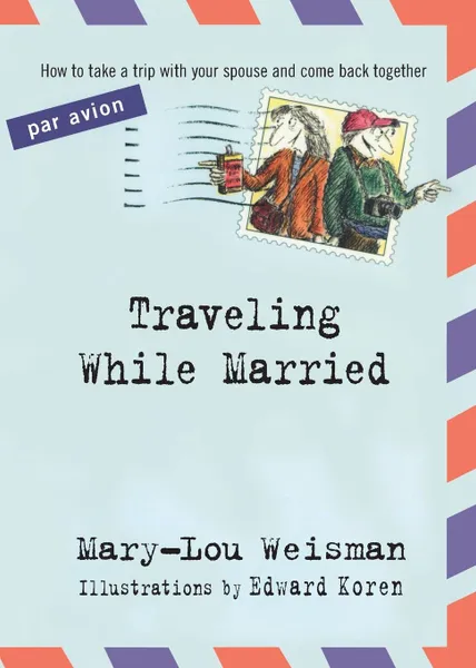 Обложка книги Traveling While Married, Mary-Lou Weisman