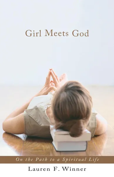 Обложка книги Girl Meets God. On the Path to a Spiritual Life, Lauren Winner