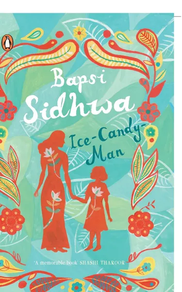 Обложка книги Ice-Candy-Man, Bapsi Sidhwa