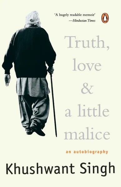 Обложка книги Truth, Love . A Little Malice, Khushwant Singh