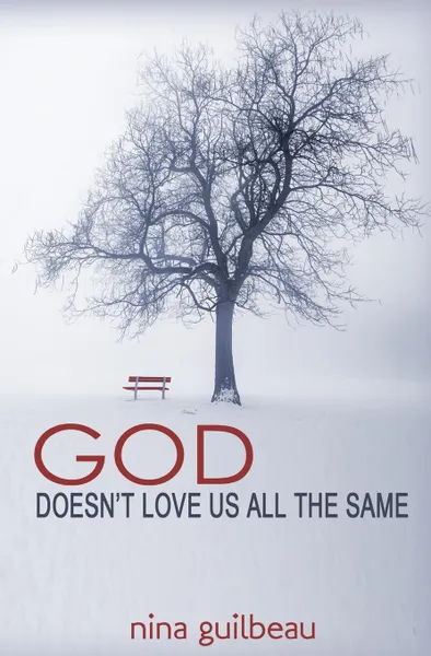 Обложка книги God Doesn.t Love Us All the Same, Nina Guilbeau