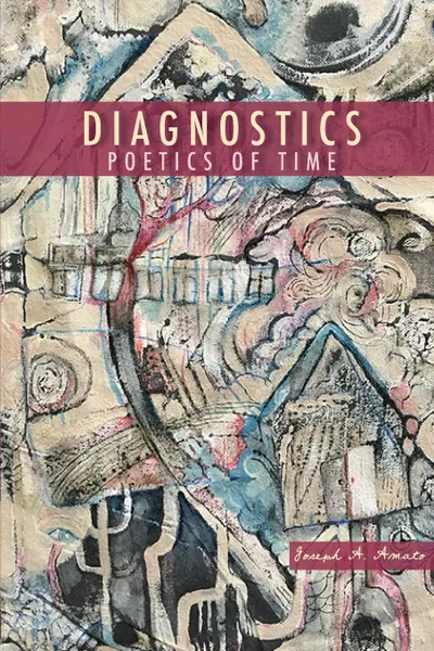 Обложка книги Diagnostics. Poetics of Time, Joseph A. Amato