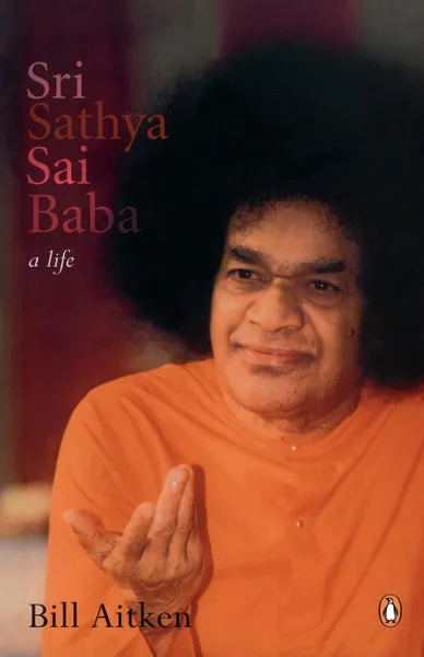 Обложка книги Sri Sathya Sai Baba. A Life, Bill Aitken