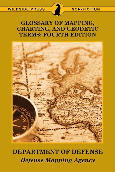 Обложка книги Glossary of Mapping, Charting, and Geodetic Terms. Fourth Edition, Department of Defense, Defense Mapping Agency