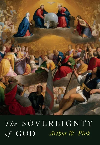 Обложка книги The Sovereignty of God, Arthur W. Pink