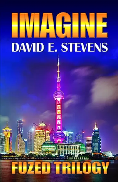 Обложка книги Imagine. Fuzed Trilogy Book 2, David E Stevens