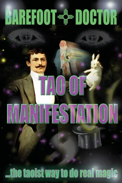 Обложка книги Tao of Manifestation. The Taoist way to do real magic, Barefoot Doctor