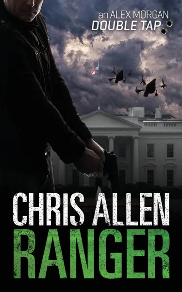 Обложка книги Ranger. The Alex Morgan Interpol Spy Thriller Series (A Novella), Chris Allen