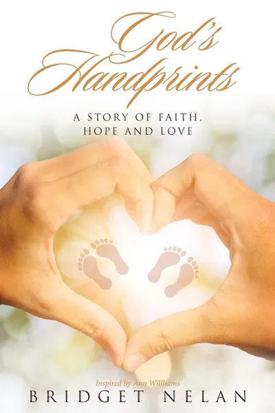 Обложка книги God.s Handprints. A Story of Faith, Hope and Love, Bridget Nelan