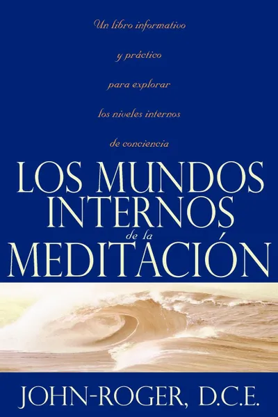 Обложка книги Los Mundos Internos de la Meditacion, John-Roger