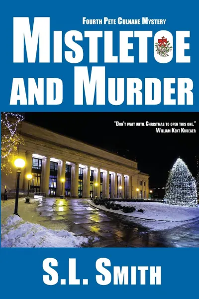 Обложка книги Mistletoe and Murder. The Fourth Pete Culnane Mystery, S.L. Smith