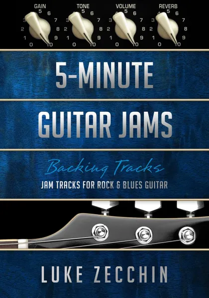 Обложка книги 5-Minute Guitar Jams. Jam Tracks for Rock . Blues Guitar (Book . Online Bonus), Luke Zecchin