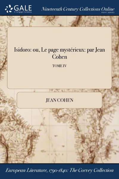 Обложка книги Isidoro. ou, Le page mysterieux: par Jean Cohen; TOME IV, Jean Cohen