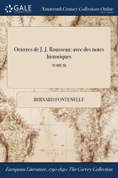 Обложка книги Oeuvres de J. J. Rousseau. avec des notes historiques; TOME III, Bernard Fontenelle