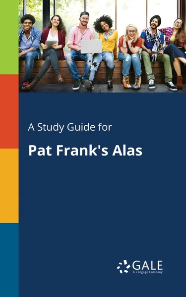 Обложка книги A Study Guide for Pat Frank.s Alas, Cengage Learning Gale