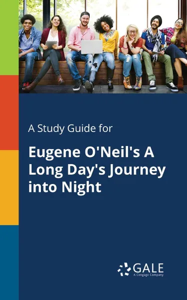 Обложка книги A Study Guide for Eugene O.Neil.s A Long Day.s Journey Into Night, Cengage Learning Gale