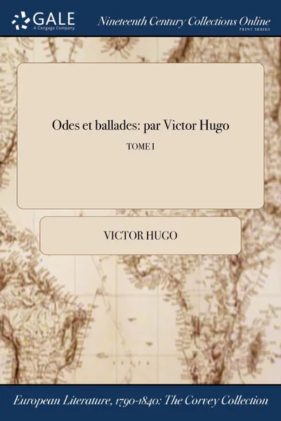 Обложка книги Odes et ballades. par Victor Hugo; TOME I, Victor Hugo
