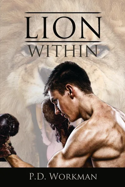 Обложка книги Lion Within, P.D. Workman