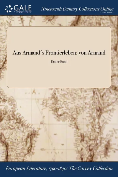 Обложка книги Aus Armand.s Frontierleben. von Armand; Erster Band, 