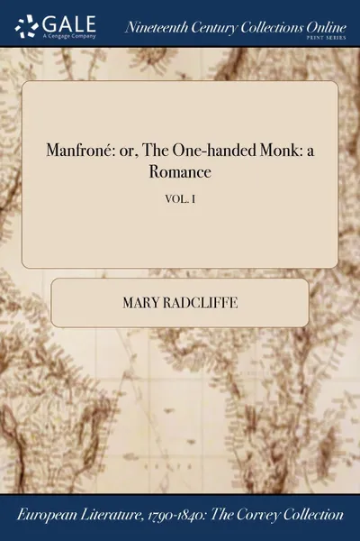 Обложка книги Manfrone. or, The One-handed Monk: a Romance; VOL. I, Mary Radcliffe