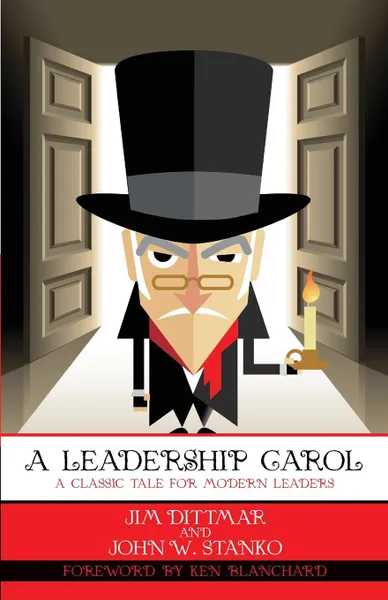 Обложка книги A Leadership Carol. A Classic Tale for Modern Leaders, Dittmar Jim, Stanko W John