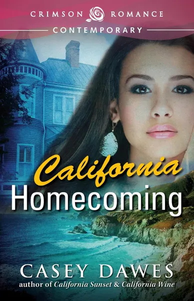 Обложка книги California Homecoming, Casey Dawes