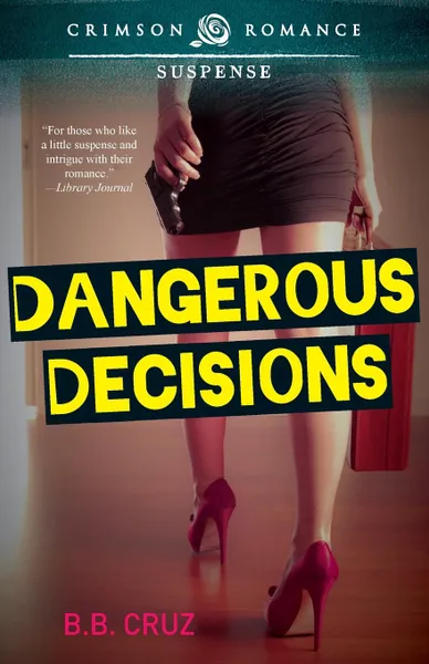 Обложка книги Dangerous Decisions, B.B. Cruz