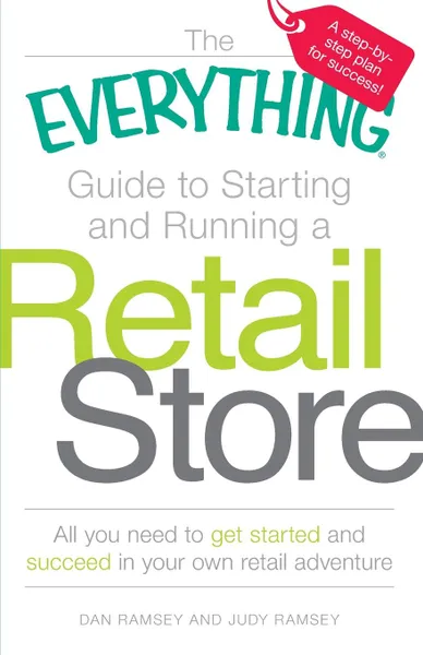 Обложка книги The Everything Guide to Starting and Running a Retail Store, Dan Ramsey, Judy Ramsey