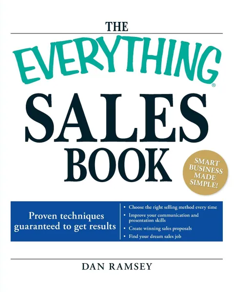 Обложка книги The Everything Sales Book. Proven Techniques Guaranteed to Get Results, Daniel Ramsey