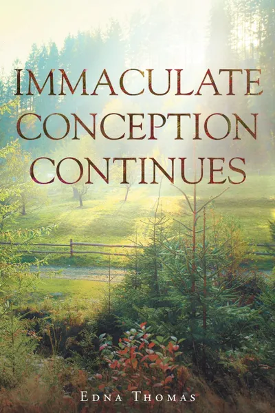 Обложка книги Immaculate Conception Continues, Edna Thomas