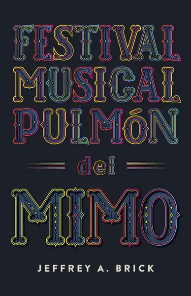 Обложка книги Festival Musical Pulmon del Mimo, Jeffrey A. Brick