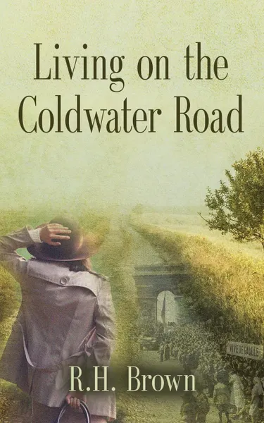 Обложка книги Living on the Coldwater Road, R. H. Brown Jr.