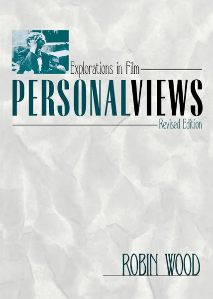 Обложка книги Personal Views. Explorations in Film (Revised), Robin Wood