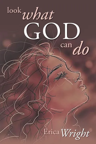 Обложка книги Look What God Can Do, Erica Wright