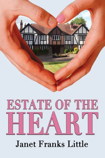 Обложка книги Estate of the Heart, Janet Franks Little