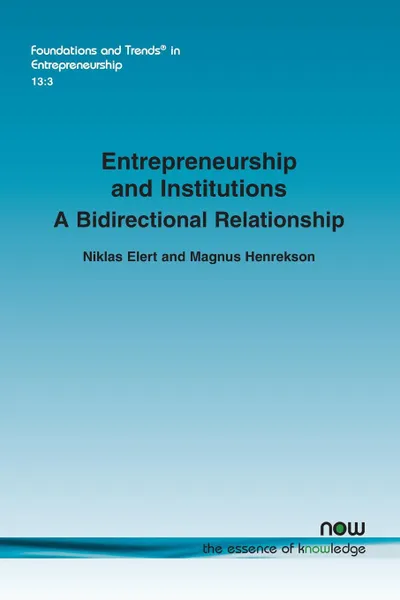 Обложка книги Entrepreneurship and Institutions. A Bidirectional Relationship, Niklas Elert, Magnus Henrekson